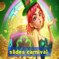 slides carnival